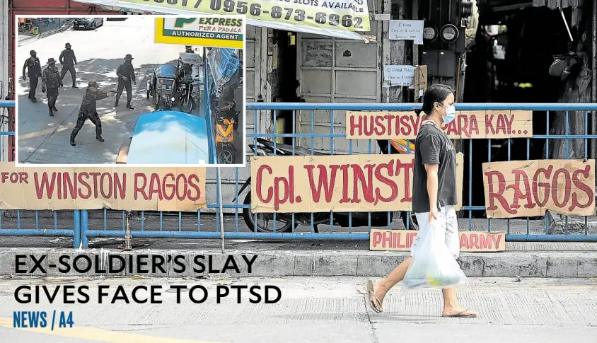  ?? —PHOTOS BY GRIG C. MONTEGRAND­E AND INQUIRER.NET ?? SHOOT FIRST Sympathize­rs of slain ex-soldier Winston Ragos put up signs demanding justice at the site where he was shot by a police officer (inset) near a quarantine checkpoint in Fairview, Quezon City. The officer fired at Ragos before he could allegedly draw a gun from the bag the former Army corporal carried. Relatives said Ragos, who was suffering from post-traumatic stress disorder, was unarmed.