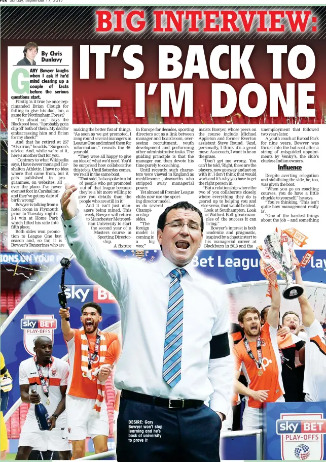  ??  ?? DESIRE: Gary Bowyer won’t stop learning and he’s back at university to prove it