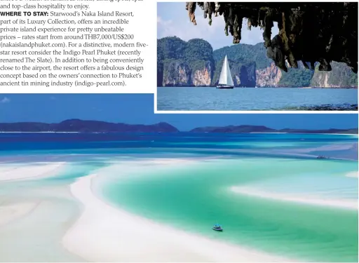  ??  ?? This page: Sailing in Phuket’s Phang Nga Bay; and exploring the pristine expanses of the Whitsunday­s