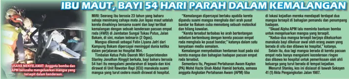  ??  ?? USAHA MENYELAMAT: Anggota bomba dan APM berusaha mengeluark­an mangsa yang tersepit dalam kenderaan.