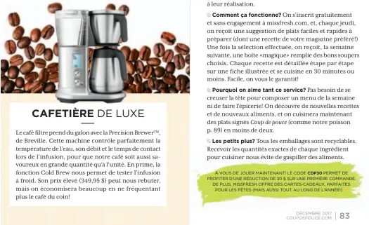  ??  ?? À VOUS DE JOUER MAINTENANT! LE CODE CDP30 PERMET DE PROFITER D’UNE RÉDUCTION DE 30 $ SUR UNE PREMIÈRE COMMANDE. DE PLUS, MISSFRESH OFFRE DES CARTES-CADEAUX, PARFAITES POUR LES FÊTES (MAIS AUSSI TOUT AU LONG DE L’ANNÉE!)