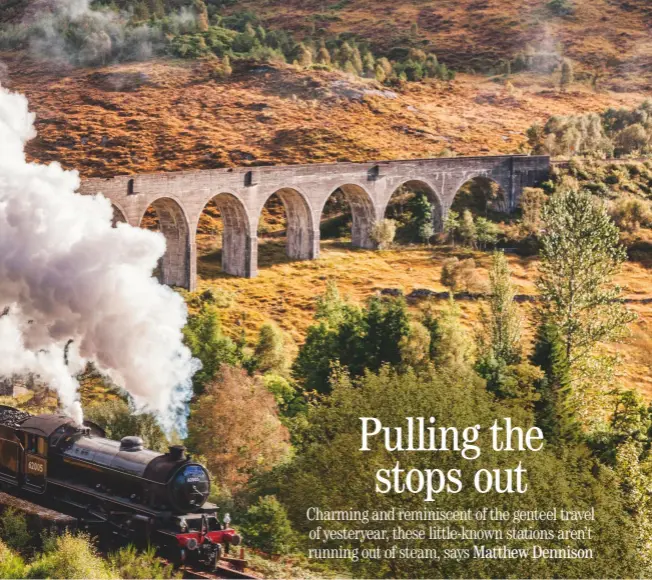  ??  ?? Ticket to ride: there are more than 150 remote and reassuring­ly untouched request-stop railway stations in Britain—the past is just a train ride away