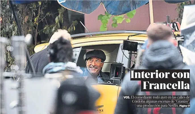  ?? PEDRO CASTILLO ?? EN TAXI. Guillermo Francella es el protagonis­ta de la película que dirige Marco Carnevale y cuya filmación arrancó ayer en la ciudad de Córdoba.