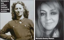  ??  ?? Michelle’s late mother Siobhan as a young woman. Michelle Dooley Mahon.