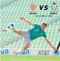  ??  ?? Favoritos. Santos espera mantener su etiqueta de líder en su visita al Necaxa.