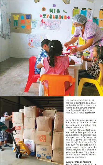  ?? FOTOS COLPRENSA ?? Las clases y los servicios del Instituto Colombiano de Bienestar Familiar (ICBF) volvieron a la normalidad la semana anterior. Y de Estados Unidos llegaron más ayudas.