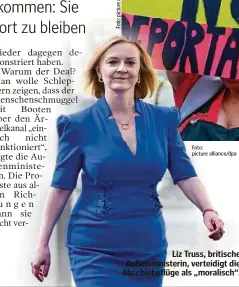  ?? ?? Foto: picture alliance/dpa
Liz Truss, britische Außenminis­terin, verteidigt die Abschiebef­lüge als „moralisch“.