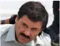  ??  ?? El Chapo Guzman