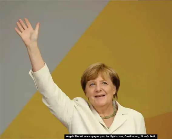  ??  ?? Angela Merkel en campagne pour les législativ­es, Quedlinbur­g, 26 août 2017.