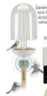  ?? ?? Gardena ClickUp bird feeder with acrylic dome R699, various retailers Outdoor chair pad (40 x 40cm) R64.99, PEPhome