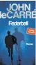  ??  ?? »John le Carré: Federball.
Aus dem Englischen von Peter Torberg, Ullstein Verlag, 352 Seiten,
24 Euro