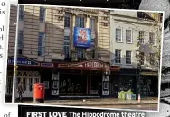  ?? ?? FIRST LOVE The Hippodrome theatre