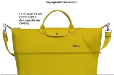  ??  ?? LE PLIAGE CLUB EXTENSIBLE, de Longchamp (345 $).
