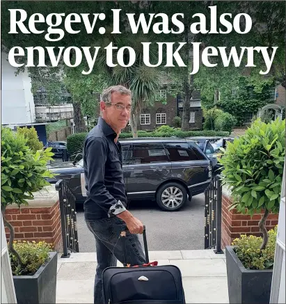  ?? PHOTO: TWITTER ?? Regev tweeted this image of himself leaving his residence in London, adding: ‘Farewell Britain, and thank you’