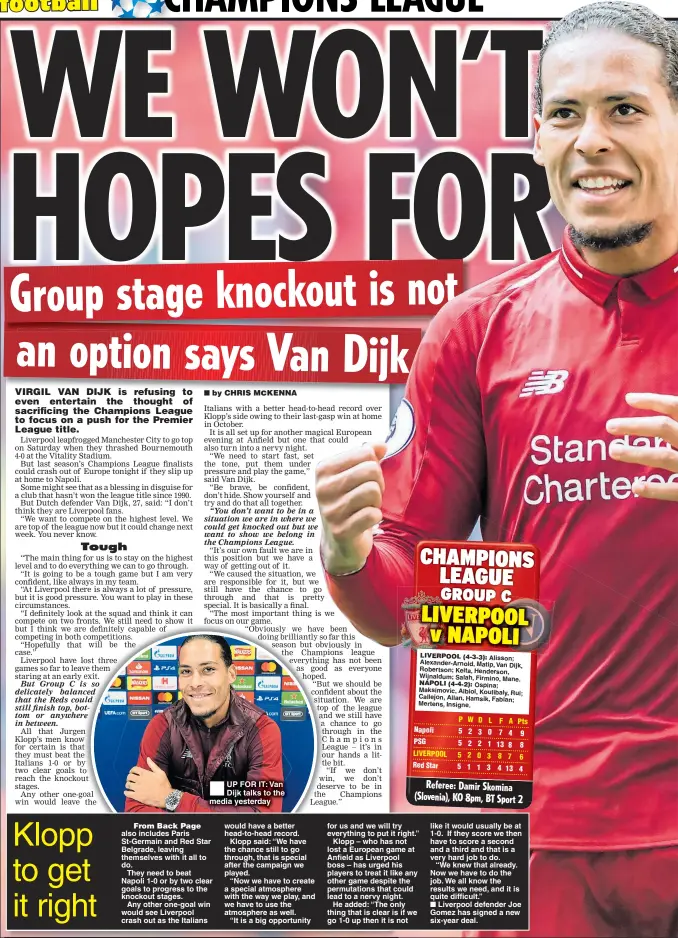  ??  ?? UP FOR IT: Van Dijk talks to the media yesterday