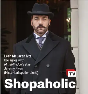  ??  ?? TV Leah McLaren hits the aisles with
Mr. Selfridge’s star Jeremy Piven (Historical spoiler alert!)