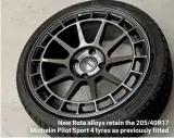  ??  ?? New Rota alloys retain the 205/40R17 Michelin Pilot Sport 4 tyres as previously fitted