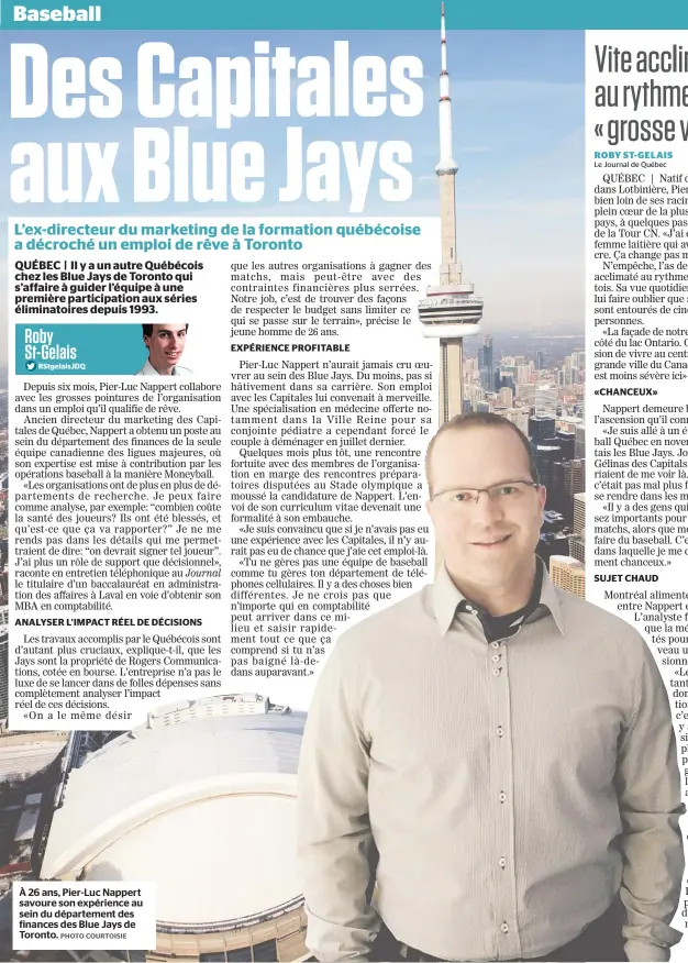  ??  ?? À 26 ans, Pier-Luc Nappert savoure son expérience au sein du départemen­t des finances des Blue Jays de Toronto.