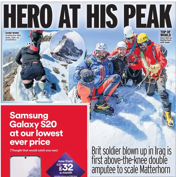  ??  ?? HARD WORK Scaling the Alps peak, right, on prosthetic­s
TOP OF WORLD Hero Neil on Matterhorn with team