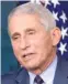  ??  ?? Dr. Anthony Fauci