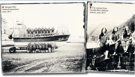  ??  ?? Margate RNLI Lifeboat Volunteers, June, 2017 Five women from Clovelly RNLI Lifeboat Station, June, 2015