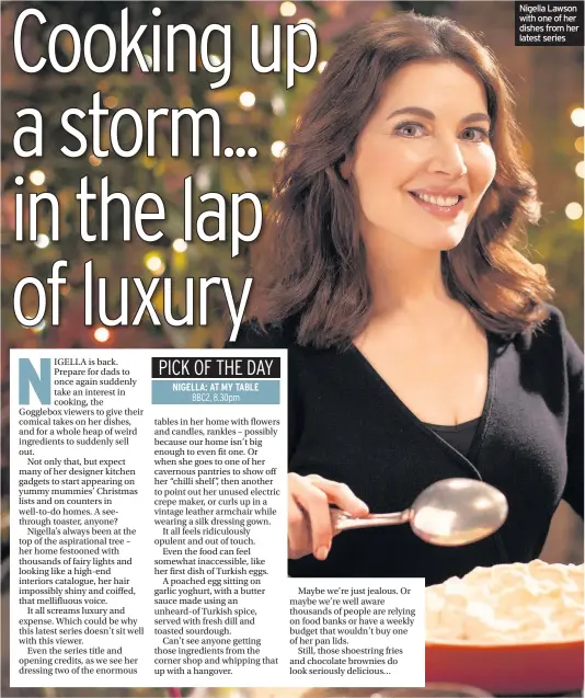  ??  ?? Nigella Lawson with one of her dishes from her latest series