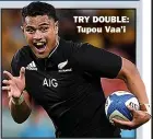  ??  ?? TRY DOUBLE:
Tupou Vaa’i