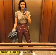  ??  ?? SHINY PANTS 8 June 2018