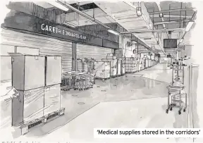  ??  ?? ‘Medical supplies stored in the corridors’