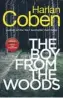  ??  ?? ● The Boy From The Woods by Harlan Coben is published by Century, £20 hardback, £9.99 ebook. Available now.
