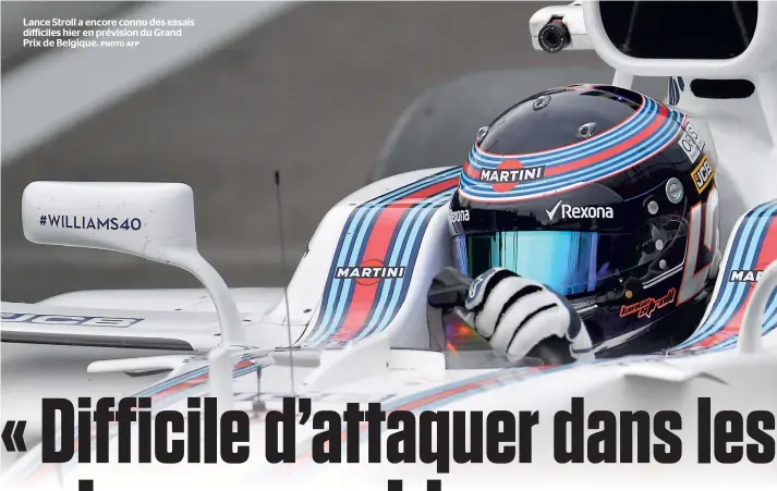  ?? PHOTO AFP ?? Lance Stroll a encore connu des essais difficiles hier en prévision du Grand Prix de Belgique.