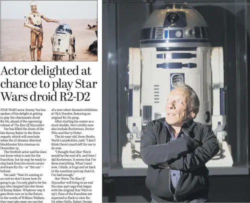  ?? PICTURE: MICHAEL MCGURK/PA WIRE ?? Star Wars actor Jimmy Vee with the original R2-D2, used in the 1977 Star Wars film, seen top left with C3PO, at the Hello, Robot exhibition at the V&A Dundee.