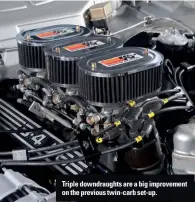  ??  ?? Triple downdraugh­ts are a big improvemen­t on the previous twin-carb set-up.