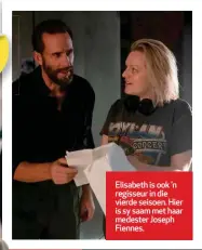  ??  ?? Elisabeth is ook ’n regisseur in die vierde seisoen. Hier is sy saam met haar medester Joseph Fiennes.