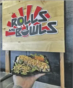  ?? COURTESY ROLLS AND BOWLS ?? ROLLS AND BOWLS sushi restaurant is now open in a shared space with Birrieria El Gordo at 362 W. 32nd St., in the Big Curve Shopping Center.
