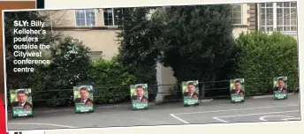  ??  ?? sly: Billy Kelleher’s posters outside the Citywest conference centre