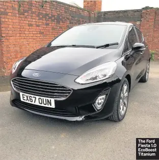  ??  ?? The Ford Fiesta 1.0 EcoBoost Titanium