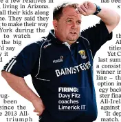  ??  ?? FIRING: Davy Fitz coaches Limerick IT