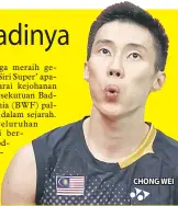  ??  ?? CHONG WEI