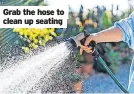  ?? ?? Grab the hose to clean up seating