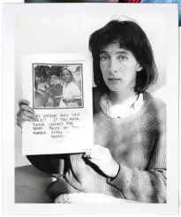  ??  ?? Tess Knight (second from left) and supporters speak to the press outside the NSW Supreme Court in late May. Left: Tess in August 1986, holding up a photo of missing daughter Samantha.