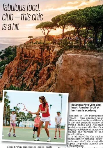  ??  ?? Relaxing: Pine Cliffs and, inset, Annabel Croft at h her tennis academy