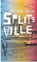  ??  ?? Splitsvill­e, by Howard Akler, Coach House, 160 pages, $19.95