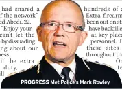  ??  ?? PROGRESS Met Police’s Mark Rowley