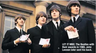  ??  ?? LET IT MBE: The Beatles with their awards in 1965. John Lennon later sent his back.