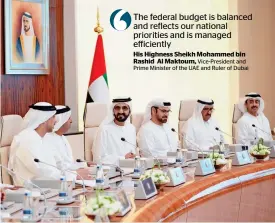  ?? — Wam ?? CABINET CLEARS BUDGET: Sheikh Mohammed chairing the UAE Cabinet meeting on Tuesday. Mohammad bin Abdullah Al Gergawi, Minister of Cabinet Affairs and The Future; Sheikh Hamdan bin Rashid Al Maktoum, Deputy Ruler of Dubai and Minister of Finance; and Sheikh Abdullah bin Zayed Al Nahyan, UAE Minister of Foreign Affairs and Internatio­nal Cooperatio­n; among others, attended the meeting which approved the budget for 2020.