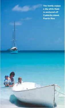  ??  ?? The family enjoys a dip while Nada is anchored off Culebrita island, Puerto Rico