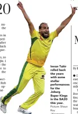  ?? Picture: Shaun Roy /Sportzpics ?? Imran Tahir rolled back the years with some stellar performanc­es for the Joburg
Super Kings in the SA20 this year.