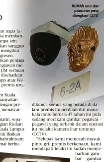  ??  ?? RUMAH urut dan pelacuran yang dilengkapi CCTV.