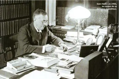  ??  ?? Sven Hedin en 1935, au retour de sa dernière expédi on.